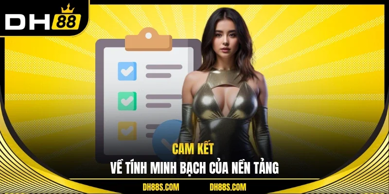 Cam kết về tính minh bạch của nền tảng